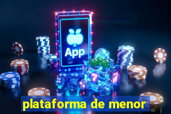 plataforma de menor